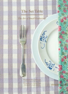 The Set Table: The Art of Small Gatherings