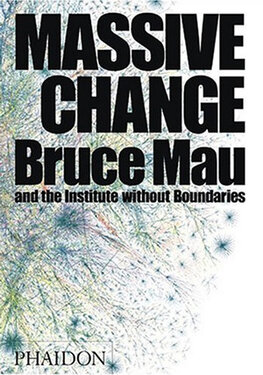 Massive Change: A Manifesto for the Future of Global Design