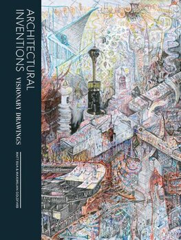 Architectural Inventions: Visionary Drawings