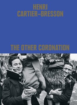 Henri Cartier–Bresson: The Other Coronation