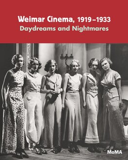 Weimar Cinema, 1919–1933: Daydreams and Nightmares