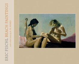 Eric Fischl: Beach Paintings