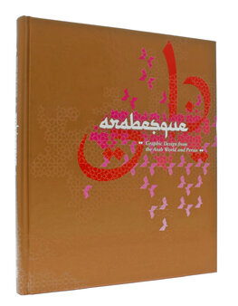 Arabesque: Graphic Design from the Arab World and Persia