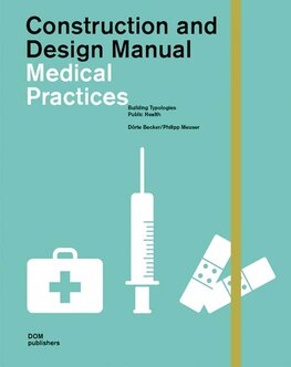 Medical Practices: Construction And Design Manual