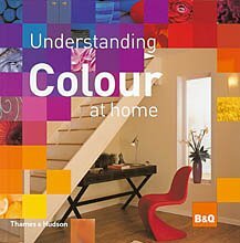 Understanding Colour at Home: The B&Q Guide to Colour