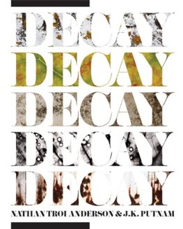 John Putnam & Nathan Troi Anderson: Decay