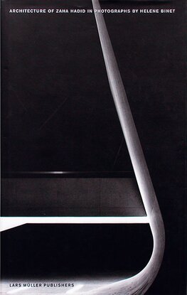Architecture of Zaha Hadid in Photography by Helene Binet