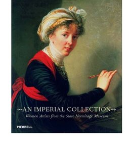 An Imperial Collection: Women Artists from the State Hermitage Museum