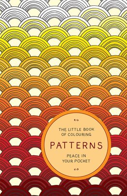 The Little Book of Colouring – Patterns: Peace in Your Pocket