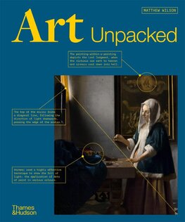 Art Unpacked. 50 Works of Art – Uncovered, Explored, Explained