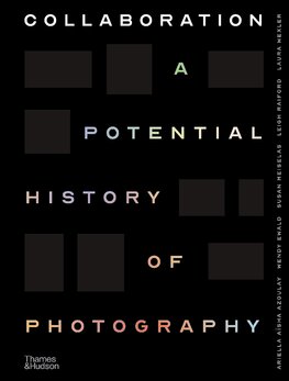 Collaboration: A Potential History of Photography