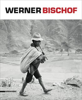 Werner Bischof: A Retrospective