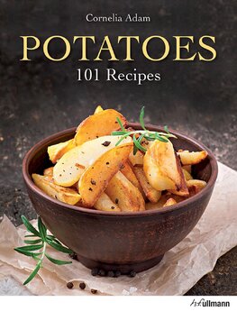 Potatoes: 101 Recipes – A Passion for Spuds