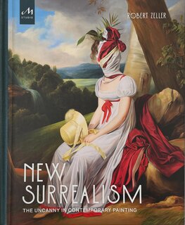 New Surrealism: The Uncanny in Contemporary Painting