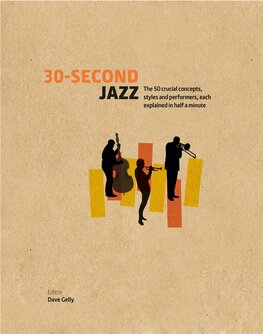 30–Second Jazz: The 50 Crucial Concepts, Styles and Performers, each Explained in Half a Minute