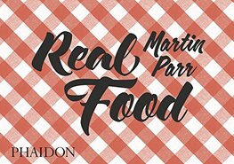 Martin Parr: Real Food