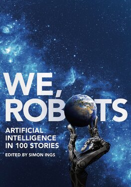 We, Robots: Artificial Intelligence in 100 Stories