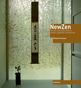 New Zen: The Tea–Ceremony Room in Modern Japanese Architecture