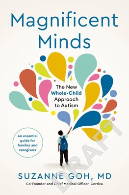 Magnificent Minds: The New Whole–Child Approach to Autism
