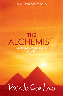 The Alchemist: A Fable About Following Your Dream