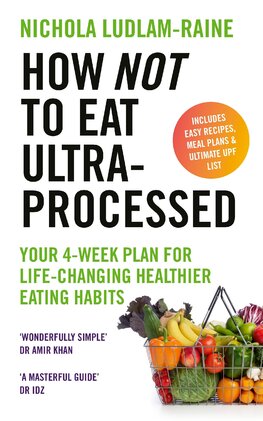 How Not to Eat Ultra–Processed