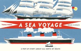 A Sea Voyage: A Pop–Up Story About All Sorts of Boats