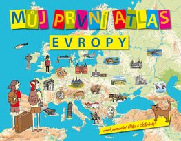 Můj první atlas Evropy aneb putování Vítka a Štěpánky (aktualizované vydání)