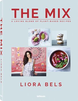 The Mix: A Loving Blend of Plant–Based Recipes