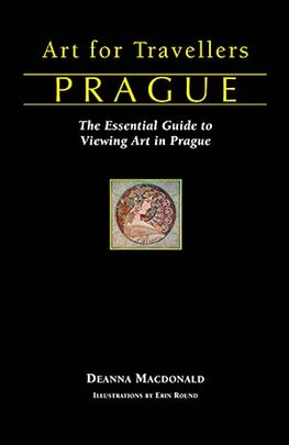Art for Travellers Prague: The Essential Guide to Viewing Art in Prague