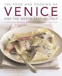 The Food & Cooking of Venice & the North–East of Italy