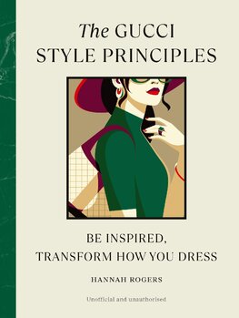 The Gucci Style Principles: Be Inspired, Transform...