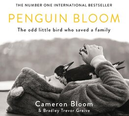 Penguin Bloom: The Odd Little Bird Who Saved a Family