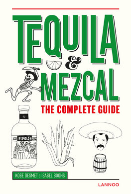 Tequila & Mezcal: The Complete Guide