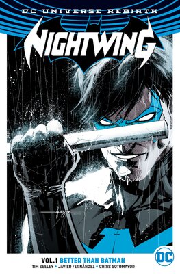 Nightwing (2016–) Vol. 1: Better Than Batman