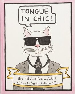 Tongue in Chic: The Fabulous Fashion World of Angelica Hicks