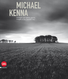 Michael Kenna: Images of the Seventh Day. 1974–2009