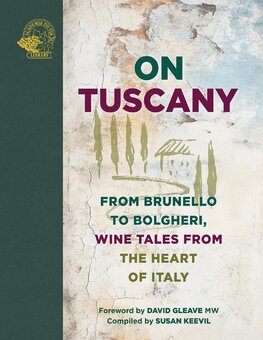 On Tuscany: From Brunello to Bolgheri, Wine Tales...