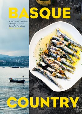 Basque Country: A Culinary Journey Through a Food ...
