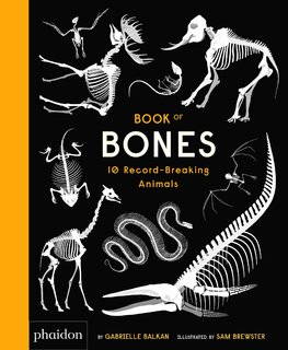 Book of Bones: 10 Record–Breaking Animals