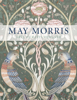 May Morris: Arts & Crafts Designer