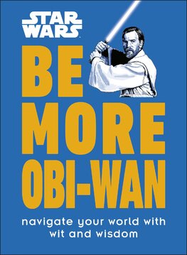 Star Wars Be More Obi–Wan