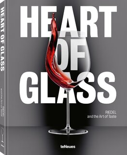 Heart of Glass: Riedel and the Art of Taste