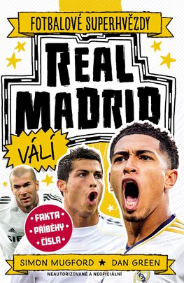 Real Madrid. Fotbalové superhvězdy