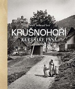 Krušnohoří za císaře pána