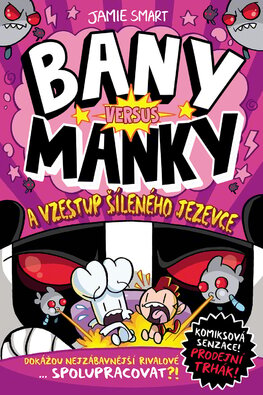 Bany versus Manky a vzestup šíleného jezevce
