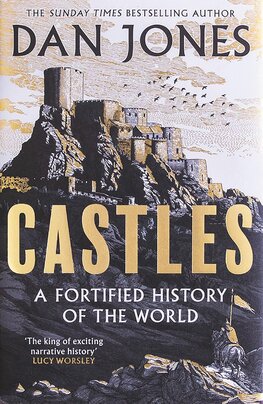 Castles: A Fortified History of the World