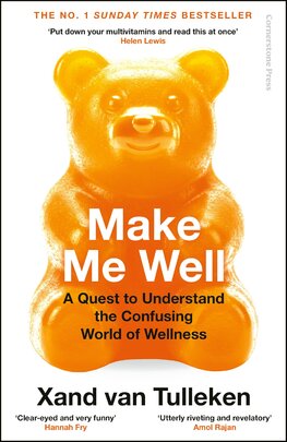 Make Me Well. A Quest to Understand the Confusing World of Wellness
