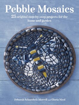 Pebble Mosaics: 25 original step–by–step projects for the home and garden