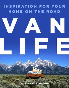 Van Life: Inspiration for your home on the road