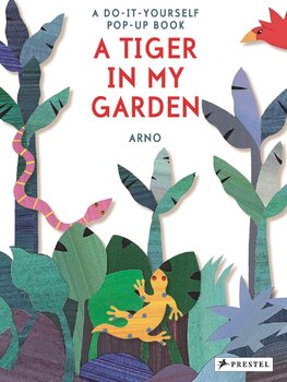 A Tiger in My Garden: A Do–It–Yourself Pop–Up Book